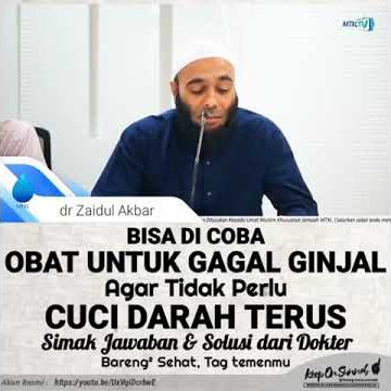 OBAT HERBAL UNTUK GAGAL GINJAL. - DR. ZAIDUL AKBAR