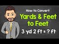Converting Yards and Feet to Feet | Converting Mixed Units | Math with Mr. J