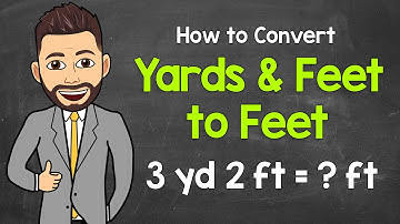 Converting Yards and Feet to Feet | Converting Mixed Units | Math with Mr. J