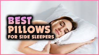 Top 5 Best Pillows for Side Sleepers | Expert Reviewer
