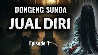 Download Lagu Jual Diri, Eps.1 - Dongeng Sunda @DongengMangAnggang MP3