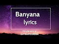Banyana lyrics  tyler icu  dj maphorisa