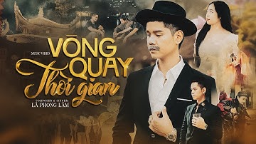VÒNG QUAY THỜI GIAN - LÃ PHONG LÂM | OFFICIAL MUSIC VIDEO