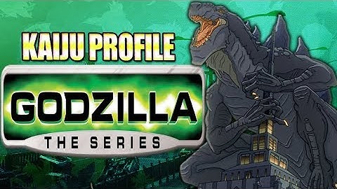 Godzilla (Godzilla: The Series)｜KAIJU PROFILE 【wikizilla.org】