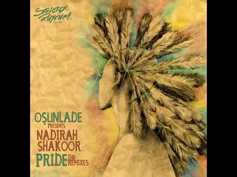 Osunlade presents Nadirah Shakoor   Pride Main Mix