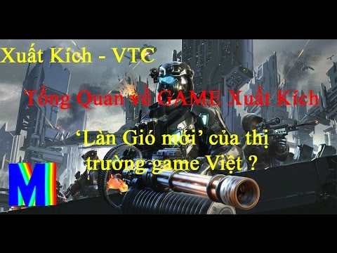 [Xuất kích] Tổng quan về game mới sắp ra mắt VTC Xuất Kích.
