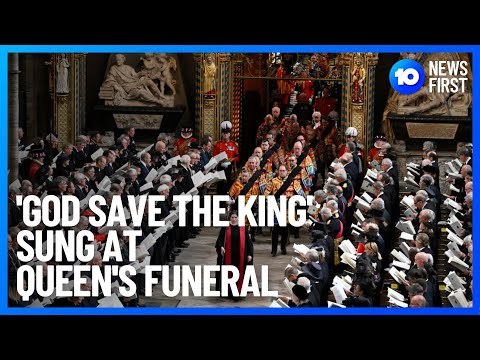 'God Save The King' Sung At Queen Elizabeth Ii's State Funeral | 10 News First