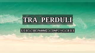 Download lagu Tra Perduli _  || S.o.b_x_sb_fammz_x_dnp_14_b.d.s 🎵🎵 mp3