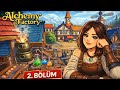 Alchemy Factory Türkçe | 2. Bölüm – Simya Fabrikası Büyüyor!