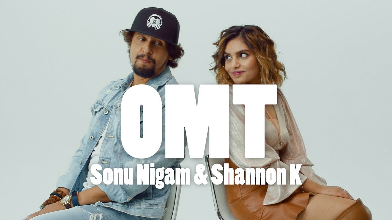 OMT Shannon K  Ft  Sonu Nigam  Lyrical video