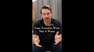 Your Twenties Were Not A Waste #shorts