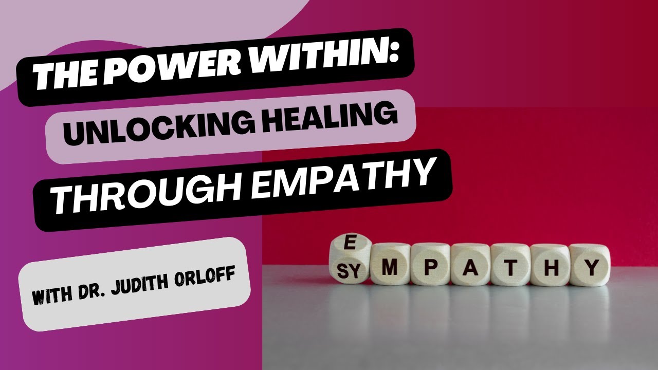 The Power of Empathy and Healing with Judith Orloff MD - YouTube
