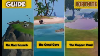 Visit the Boat Launch, the Coral Cove, and the Flopper Pond Fortnite I Ninya Tonaya