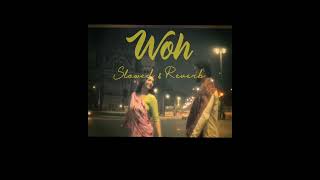 Woh | Slowed & Reverb | KHATTHH ft. STHITI