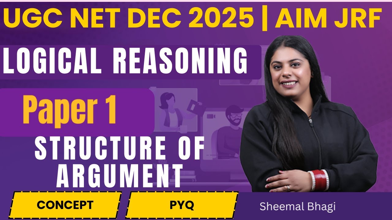 STRUCTURE OF ARGUMENT - LOGICAL REASONING | UGC NET Dec 2025 Paper 1 | Sheemal Bhagi | #ugcnet #net