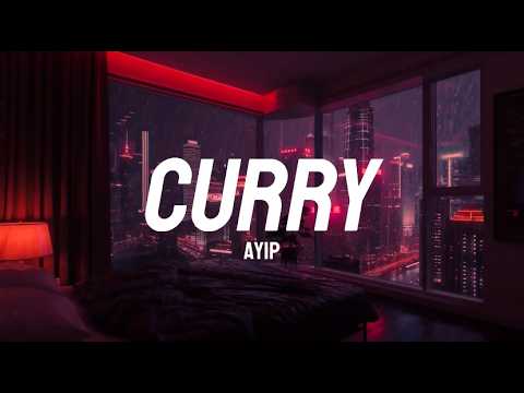 Ayip - Curry (Lyrics)