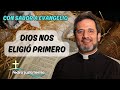 Dios nos eligi primero  padre pedro justo berro