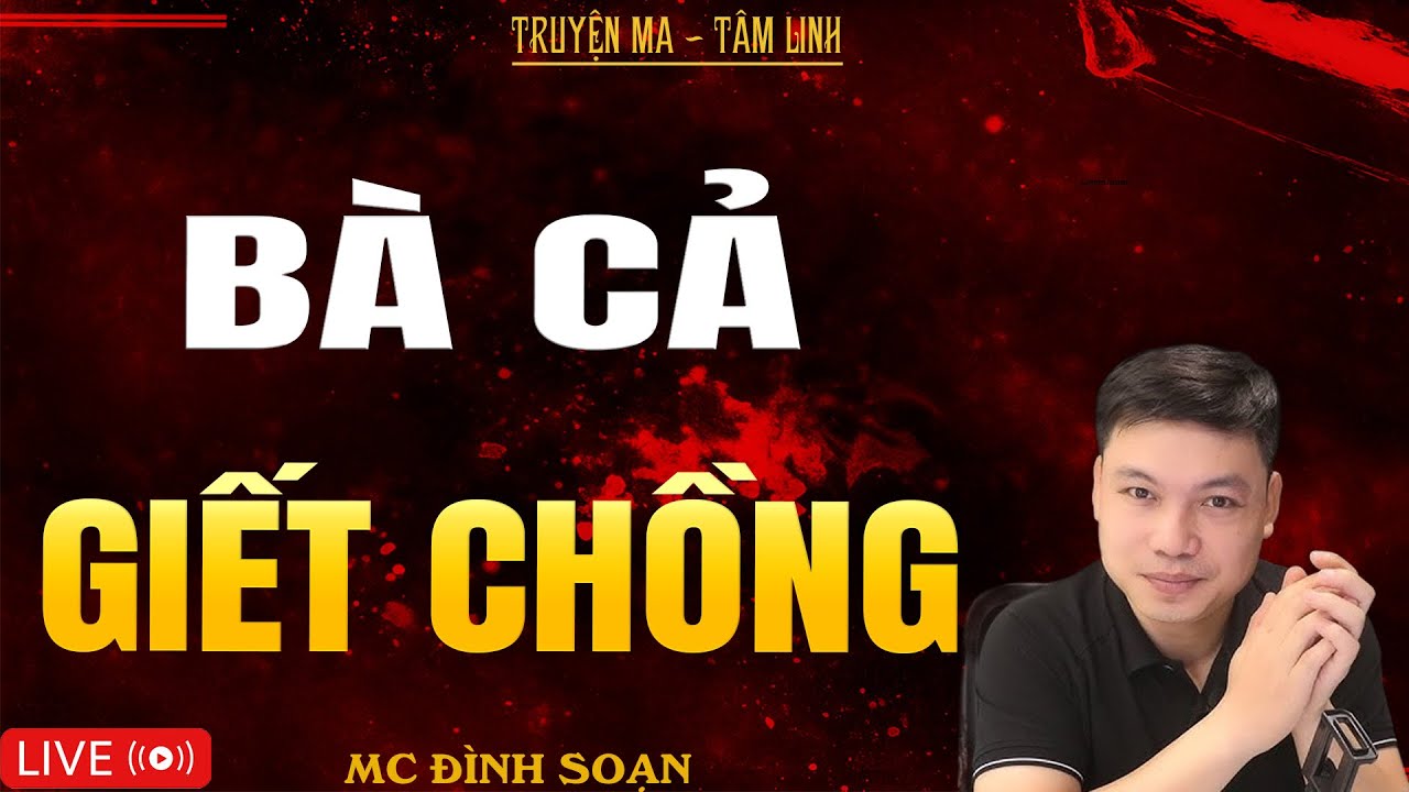 BÀ CẢ GIẾT CHỒNG | Truyện Ma Kinh Dị - Tuyển Tập Truyện Ma Đình Soạn Hay Nhất 2025