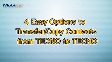 4 Easy Options to Transfer/Copy Contacts from TECNO to TECNO