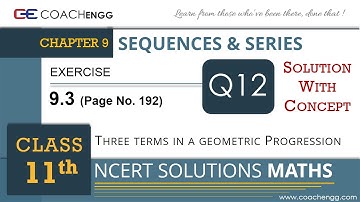SEQUENCES AND SERIES Exercise 9.3 Q12 Class 11 MATHS NCERT Solution - Three terms in a GP