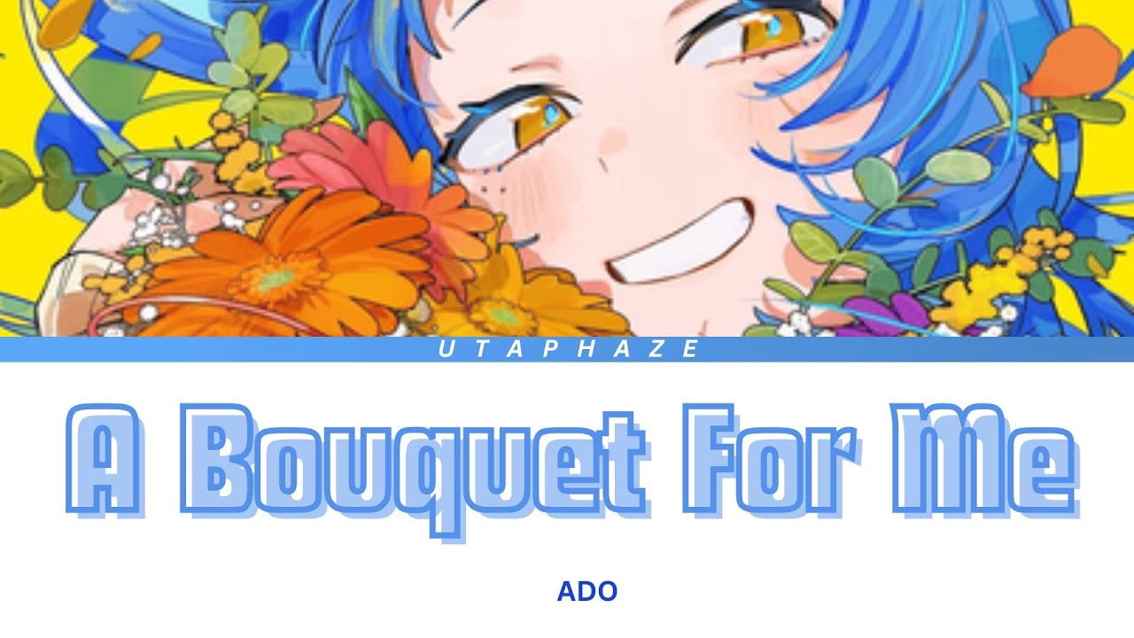 Ado】わたしに花束 - A Bouquet for Me [Color coded Lyrics
