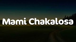 MAMI CHAKALOSA, Asignatura Pendiente, ALV (Letra) - Bellakath, Alfredo Olivas, Arcángel
