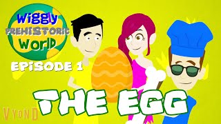 Wiggly Prehistoric World - Episode 1 - The Egg