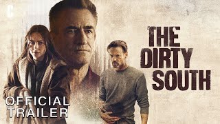 The Dirty South | Official Trailer - Starring Dermot Mulroney, Willa Holland & Shane West