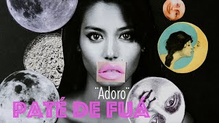 Paté de Fuá  Adoro (Lyric Video)