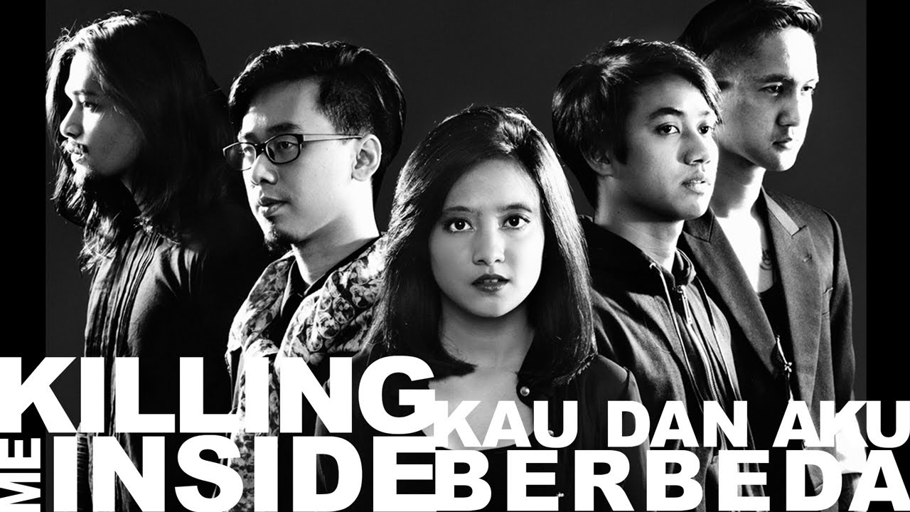 Killing Me Inside   Kau Dan Aku Berbeda  Official MV HD Version