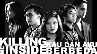Killing Me Inside - Kau Dan Aku Berbeda  (Official MV HD Version)