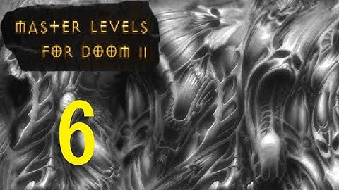 Master Levels for DOOM II Part 6