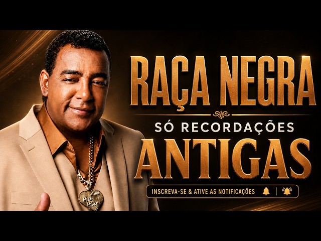 💿RAÇA NEGRA SÓ RECORDAÇÕES ANTIGAS AS MELHORES