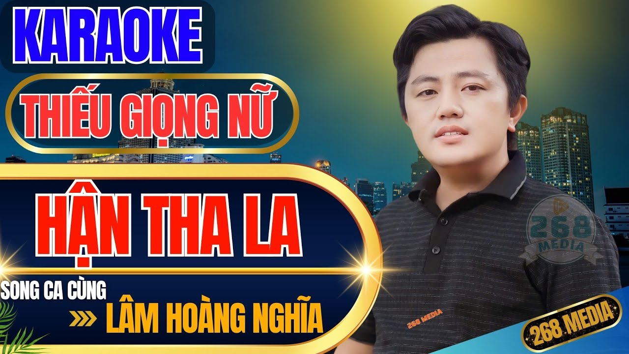 HẬN THA LA KARAOKE - Song Ca Cùng Lâm Hoàng Nghĩa - Thiếu Giọng Nữ