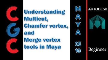 AutodeskMaya Tutorial-Understanding Multicut,  Chamfer vertex, and  Merge vertex tools  - Session 10