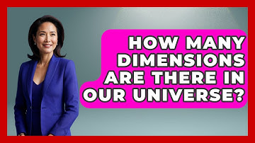 How Many Dimensions Are There In Our Universe? - Physics Frontier