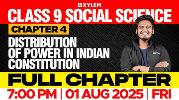 Class 9 Social Science | DISTRIBUTION OF POWER IN INDIAN CONSTITUTION - FULL CHAPTER | Xylem Class9