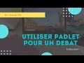 Utiliser Padlet pour un débat