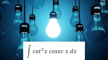 integration of cot^2x cosecx dx