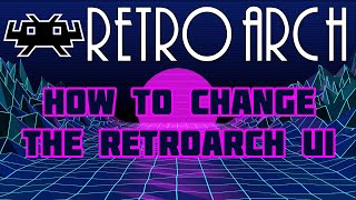 How to change the UI in Retroarch