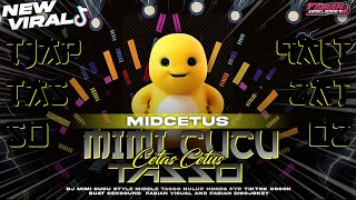 DJ MIMI CUCU TJAP TASSO‼️STYLE CETAS CETUS CLARITY HOREG KESUKAAN ANAK KECIL‼️VIRAL FABIAN DISCJOKEY