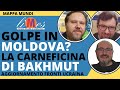 Golpe in Moldova? La carneficina di Bakhmut. Aggiornamento fronti di guerra in Ucraina