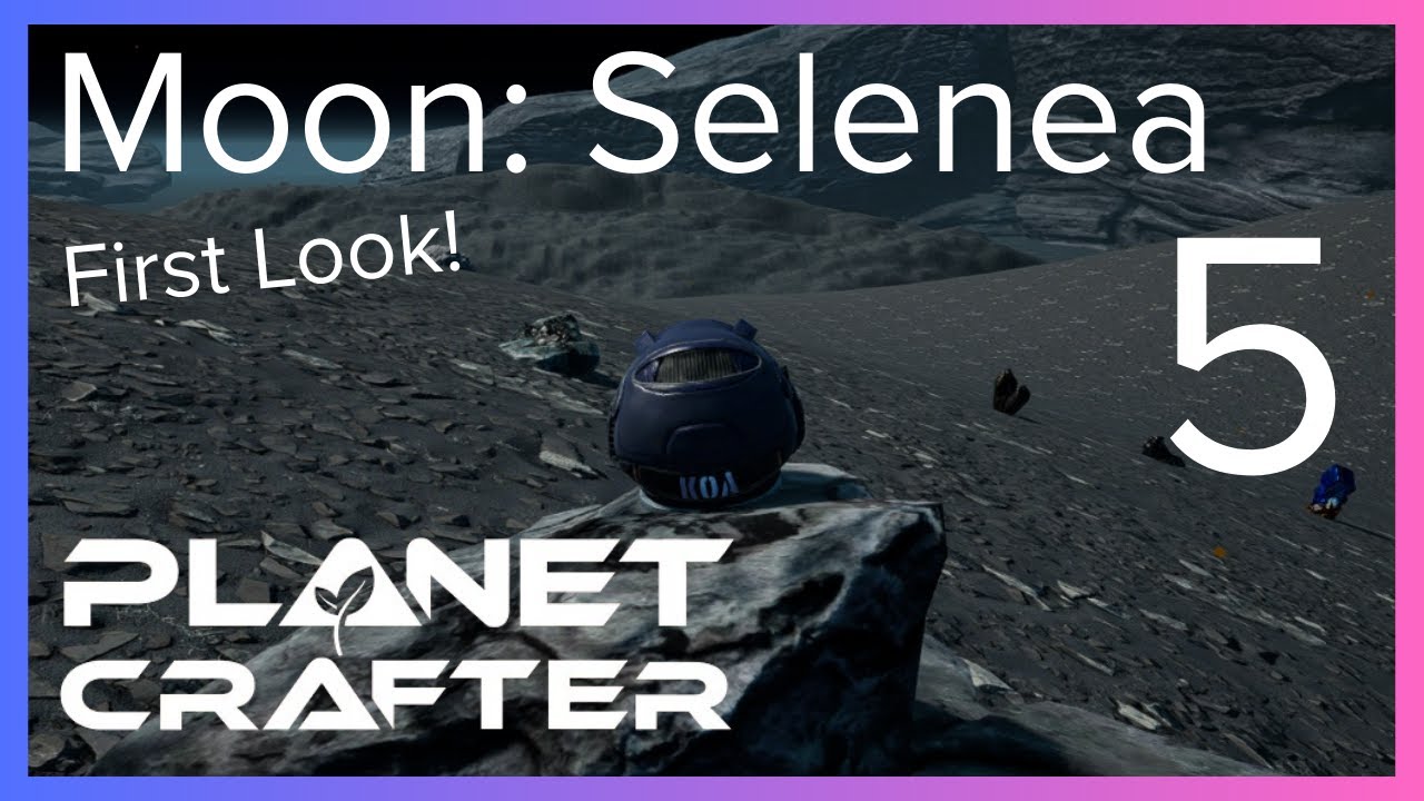 In Memory of Koa! ~ Moon: Selenea First Look! ~ The Planet Crafter Ep 5