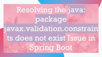Resolving the java: package javax.validation.constraints does not exist Issue in Spring Boot