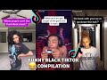 Black Tik Tok Compilation Pt. 15 (relatable) | The Melanin Times