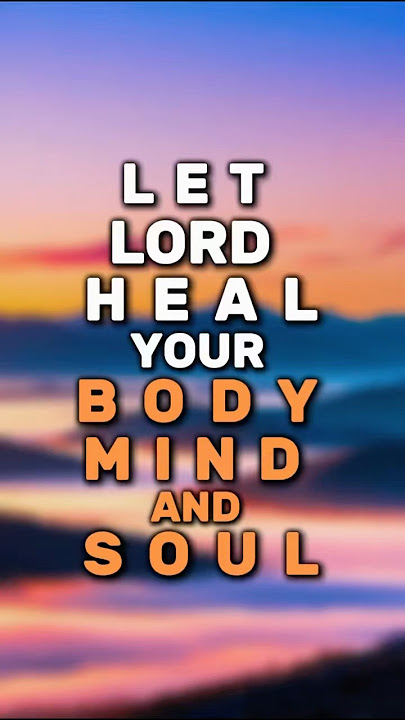 A Prayer for healing your Body Mind and Soul#godbibleandme #prayer #shortprayers