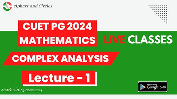 CUET PG 2024 | MATHEMATICS | COMPLEX ANALYSIS | L-1 | COMPLEX FUNCTION & PROPERTIES | LIMIT | PYQ