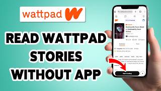 How To Read Wattpad Stories Without App 2026 | Wattpad Guide