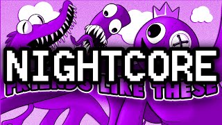 Nightcore ► RAINBOW FRIENDS SONG Friends Like These [Lyrics]