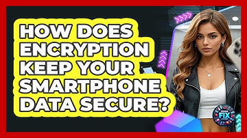 How Does Encryption Keep Your Smartphone Data Secure? - Phone Fix and Features